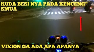 RIDING MALAM HARI ,SPEEding ,top speed ,vixion ,vario ,nmax & sonic150