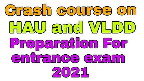 Crash course on VLDD and HAU 6 year program|VLDA PREPARATION|HAU preparation 2021