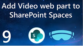 Add Video web part to a SharePoint Space | Mixed Reality with SharePoint Space