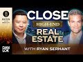 Ryan Serhant’s Simple Technique To Close High End Real Estate