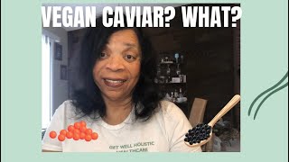 WHAT? VEGAN CAVIAR?