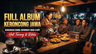 FULL ALBUM KERONCONG JAWA | DENGARKAN SAMBIL MENIKMATI UDUD DAN KOPI | HATI TENANG & RILEK