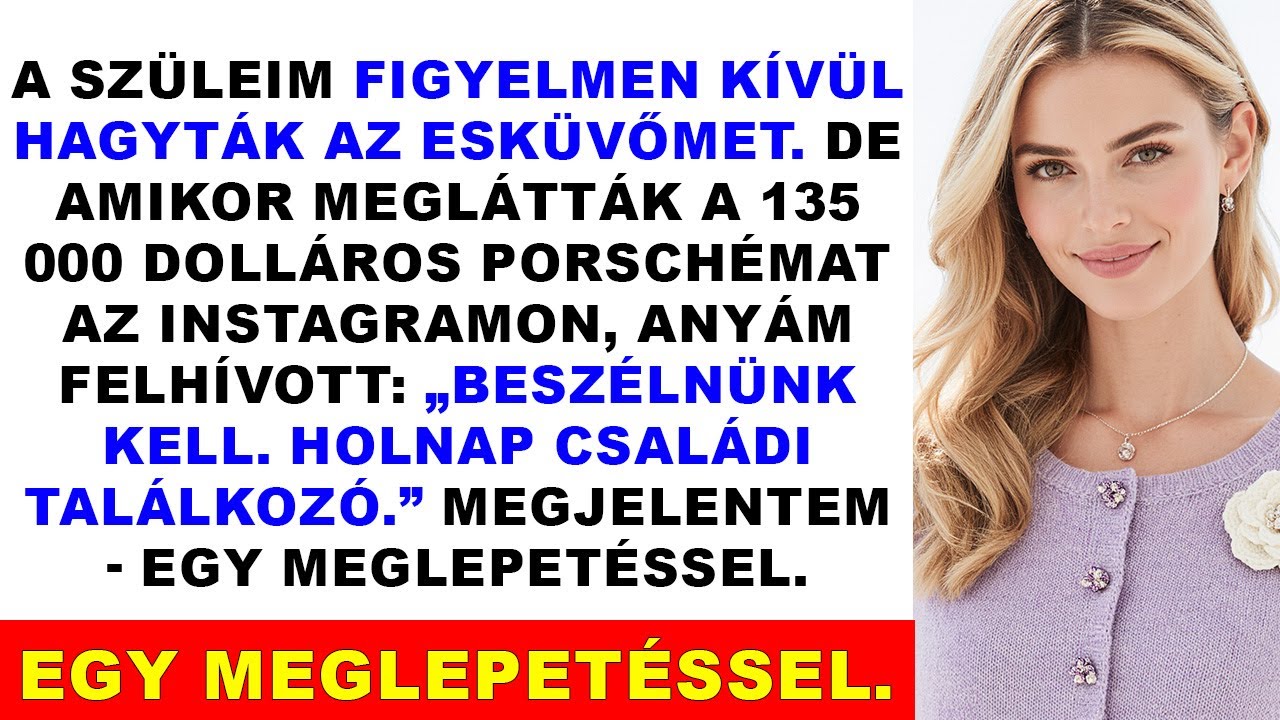 A szüleim kihagyták az esküvőm, de a 135 000 Porsche után hirtelen újra eszükbe jutottam