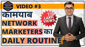 कामयाब Network Marketers का Daily Routine| Zero to Millionaire Video #3| Deepak Bajaj