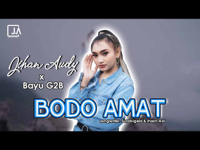 Jihan Audy - BODO AMAT ft Bayu G2B | Dj Full Bass | OFFICIAL class=