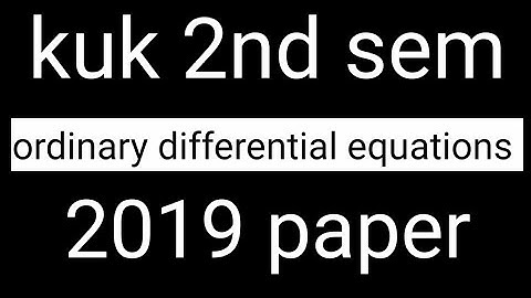 Kuk 2nd sem ordinary differential equations 2019 paper || od 2019 paper || kurukshetra university