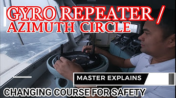 MASTER EXPLAINS USE OF GYRO REPEATER AND AZIMUTH CIRCLE - CHANGING COURSE HEADING FOR SAFETY