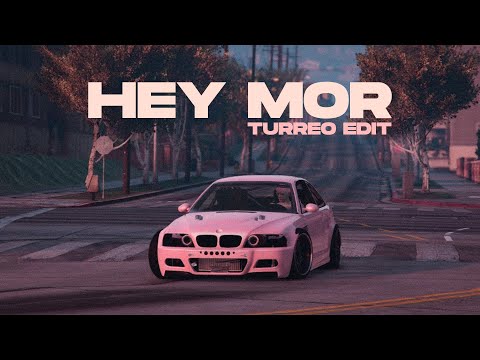 Hey Mor (Turreo Edit) - Ganzer