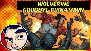 Wolverine 'Goodbye Chinatown'  Complete Story | Comicstorian