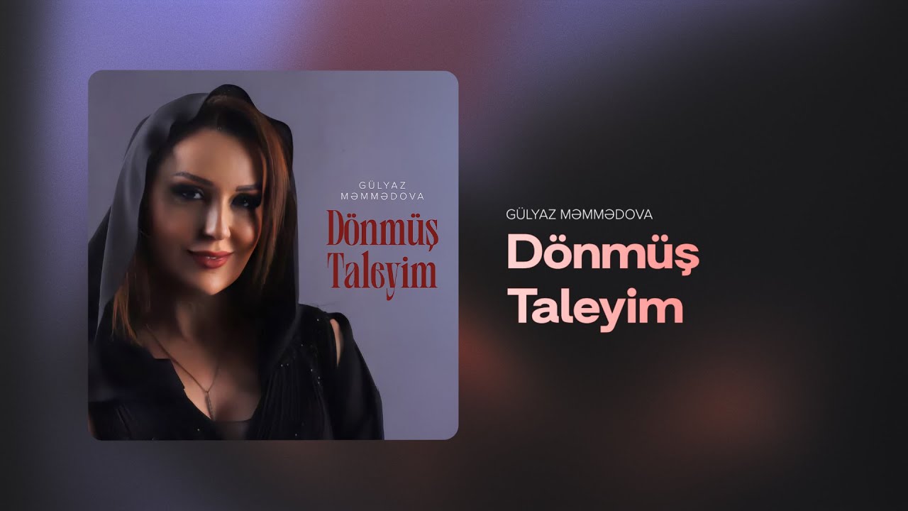 Gülyaz Məmmədova — Dönmüş Taleyim (Rəsmi Audio)