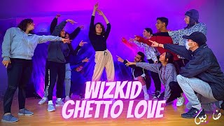WizKid - Ghetto Love | DANCE CHOREOGRAPHY