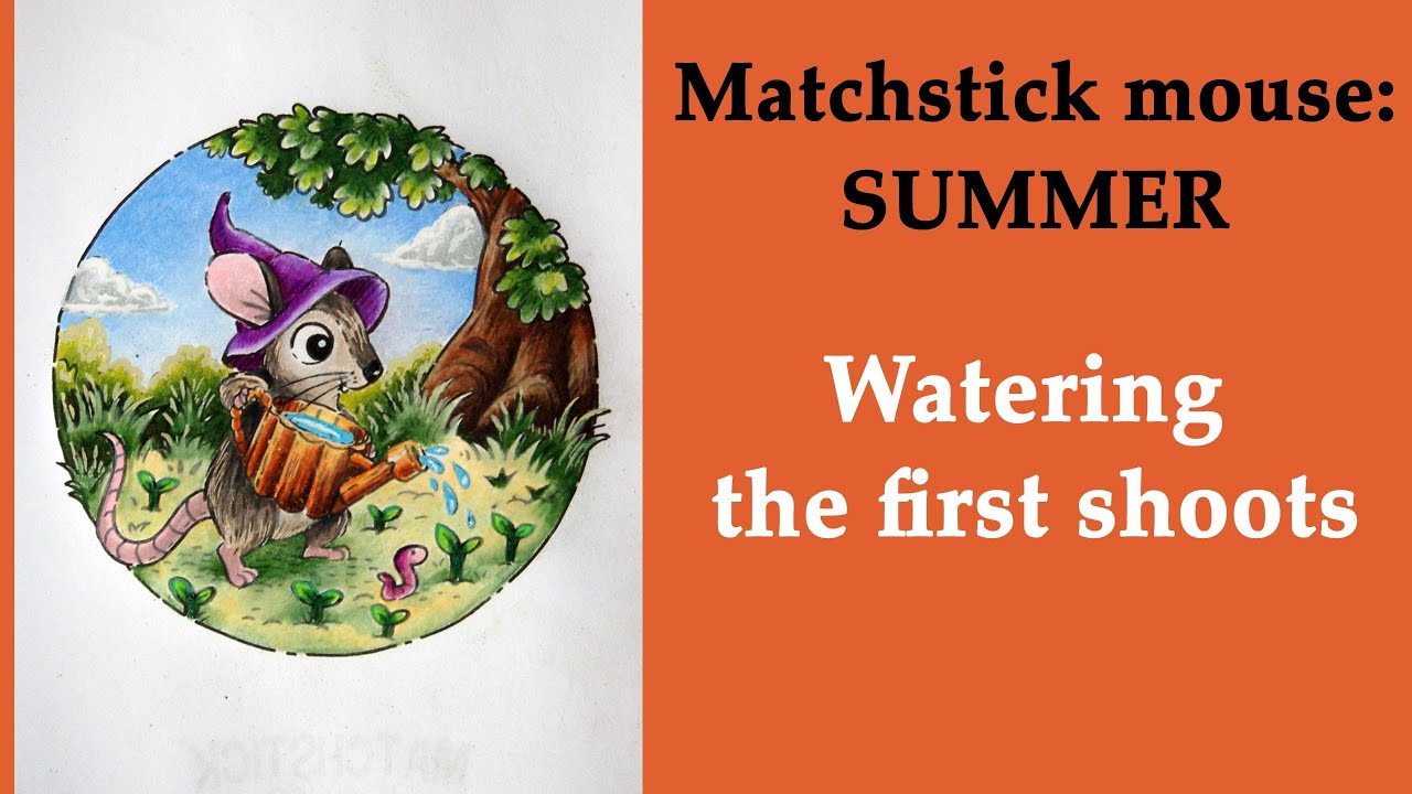 Watering the first shoots #Coloring in 'Matchstick Mouse: Summer' # ...