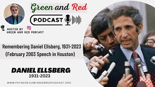 Remembering Daniel Ellsberg, 1931-2023  (February 2003 Speech in Houston)