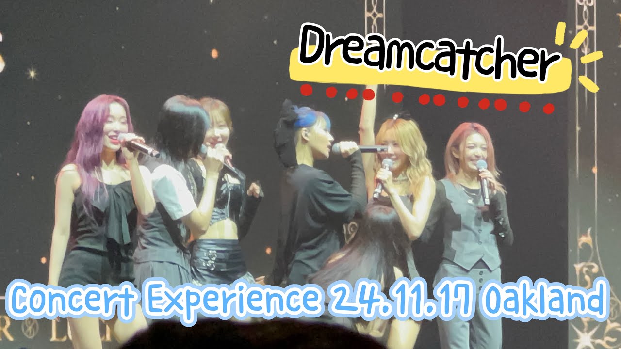 Dreamcatcher Concert Experience 24.11.17 📍Oakland