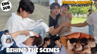 [ENG SUB] BEHIND THE SCENE | FRIEND BENEFIT | OFFICIAL PILOT | TeeTeePor x JaiPik