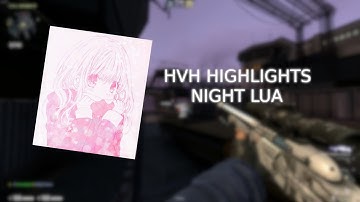 Fatality hvh | highlight & night.lua beta | private cfg