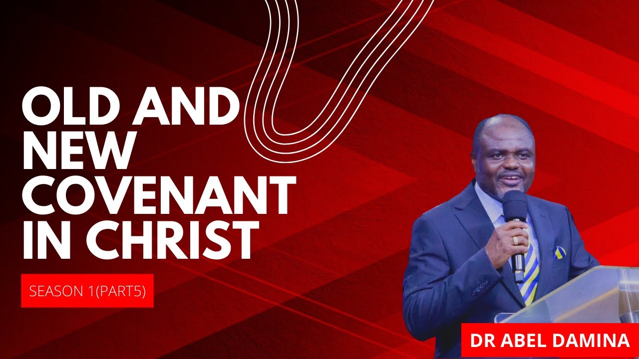 OLD AND NEW COVENANT IN CHRIST (SEASON ONE) - PART 5 | 11TH OCTOBER ...