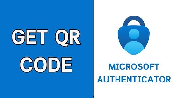 How To Get a QR Code For Microsoft Authenticator
