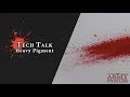 Tech Talk: Heavy Pigment