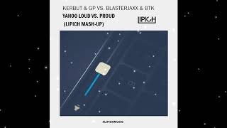 Kerbut & Pool'ya vs. Blasterjaxx & Billy The Kit – Yahoo vs Loud & Proud (Lipich Mash-Up)