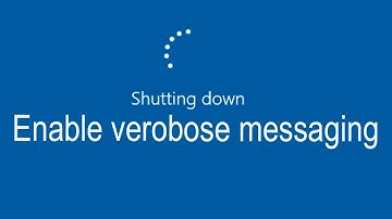 How to Enable Verbose Startup and Shutdown Messages for Windows