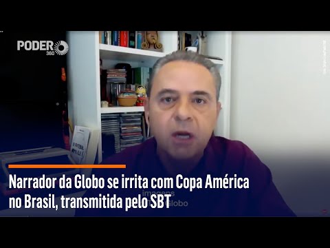 Vídeo! Narrador da Globo se irrita com Copa América no Brasil: 'É uma  vergonha', Esporte