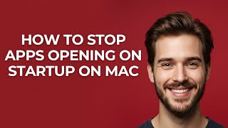 How To Stop Apps Opening On Startup On Mac - GUIDE!