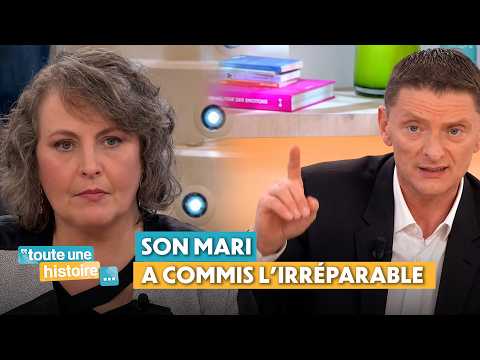 Son mari a commis l'irréparable... | Toute une histoire