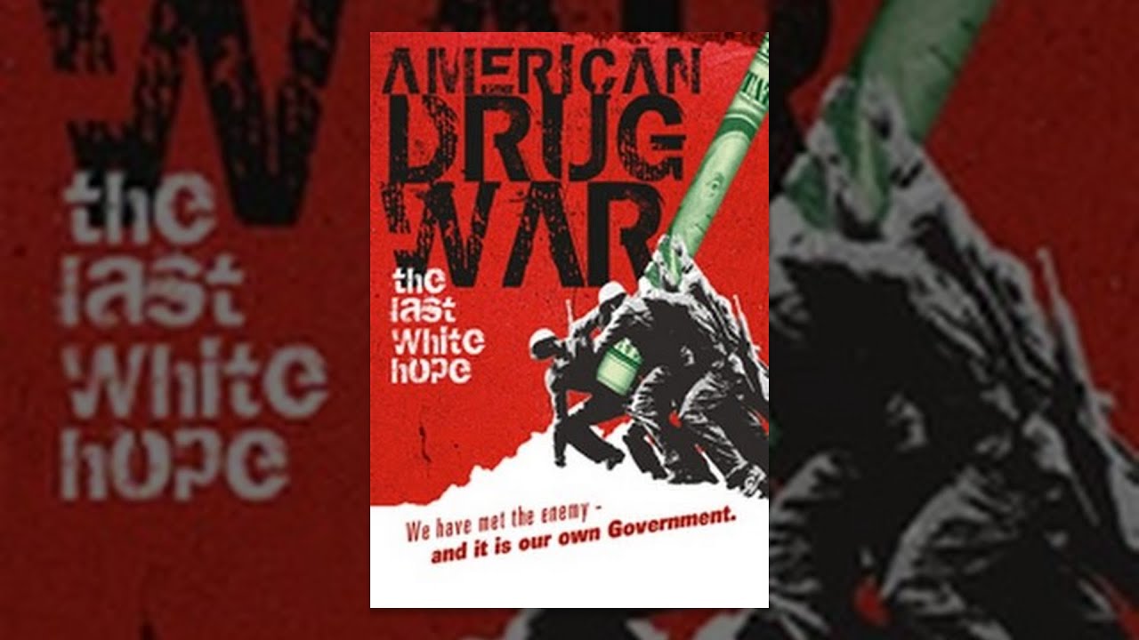 American Drug War: The Last White Hope