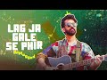 Lag Ja Gale Se Phir - Unplugged | Aayush Jain | Romantic Hindi Song | Cover Song Mp3 Song