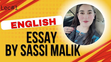 CSS ESSAY BY DR SASSI MALIK | LECTURE # 01