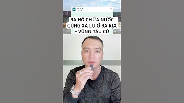 BA HỒ CHỨA NƯỚC CÙNG XẢ LŨ Ở BÀ RỊA - VŨNG TÀU CŨ #nguyenhuynhloc