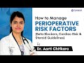 OBG Perioperative Management | Risk Factors, Beta Blockers &amp; Steroid Stress Dose |Dr. Aarti Chitkara
