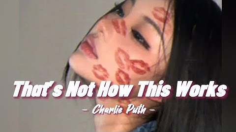 [ Vietsub • Lyrics ] That’s Not How This Works - Charlie Puth (ft. Dan + Shay)