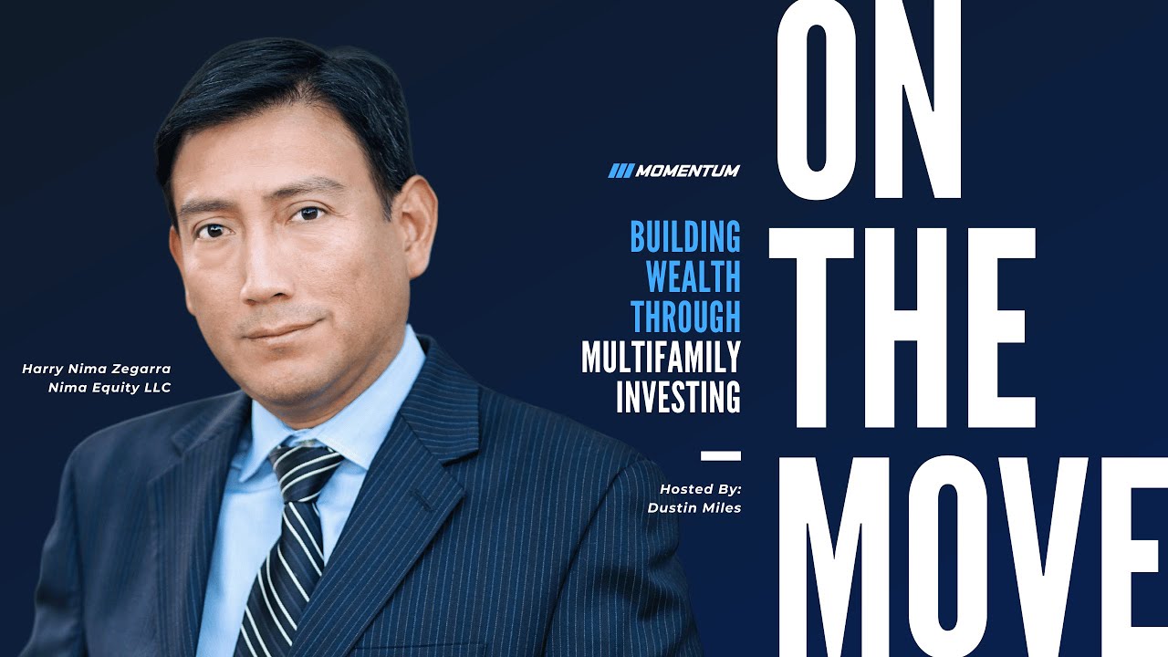 Ep 017: Building Wealth Through Multifamily Investing: Insights from Harry Nima Zegarra