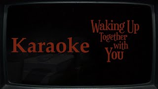 Ardhito Pramono - Waking Up Together With You  (KARAOKE)