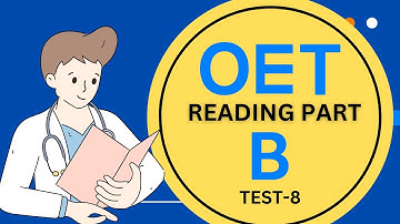 OET Reading Part-B: Practice Test 8 With Answers: tips to manage your time to get the best results!