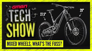 Mixed Wheel Sized Bikes - What's All The Fuss? | GMBN Tech Show Ep. 180