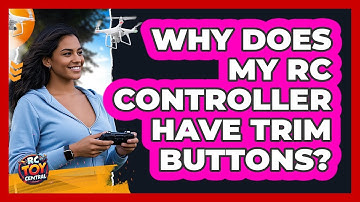 Why Does My RC Controller Have Trim Buttons?