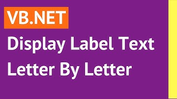 VB.NET - Display Label Text Letter By Letter Using Timer In Visual Basic.Net [ with source code ]