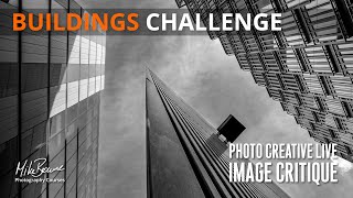 &#39;Buildings&#39; Photo Challenge Live Feedback &amp; Critique - Mike Browne