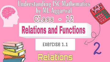 Exercise 1.1 | Relations and Functions |Understanding ISC Mathematics| ML Aggarwal| Class 12 | Part2
