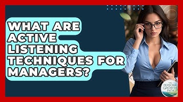 What Are Active Listening Techniques For Managers? - The Personal Growth Path