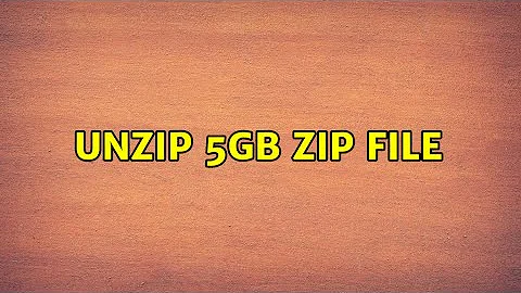 Ubuntu: Unzip 5GB zip file