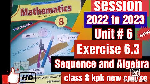class 8 mathematics unit 6 Ex 6.3 sequence and Algebra new course KPK @waseemasalman786 new book