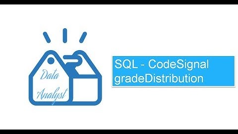 SQL - CodeSignal gradeDistribution 9