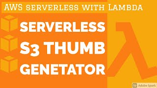 AWS serverless S3 thumbnail generator #20