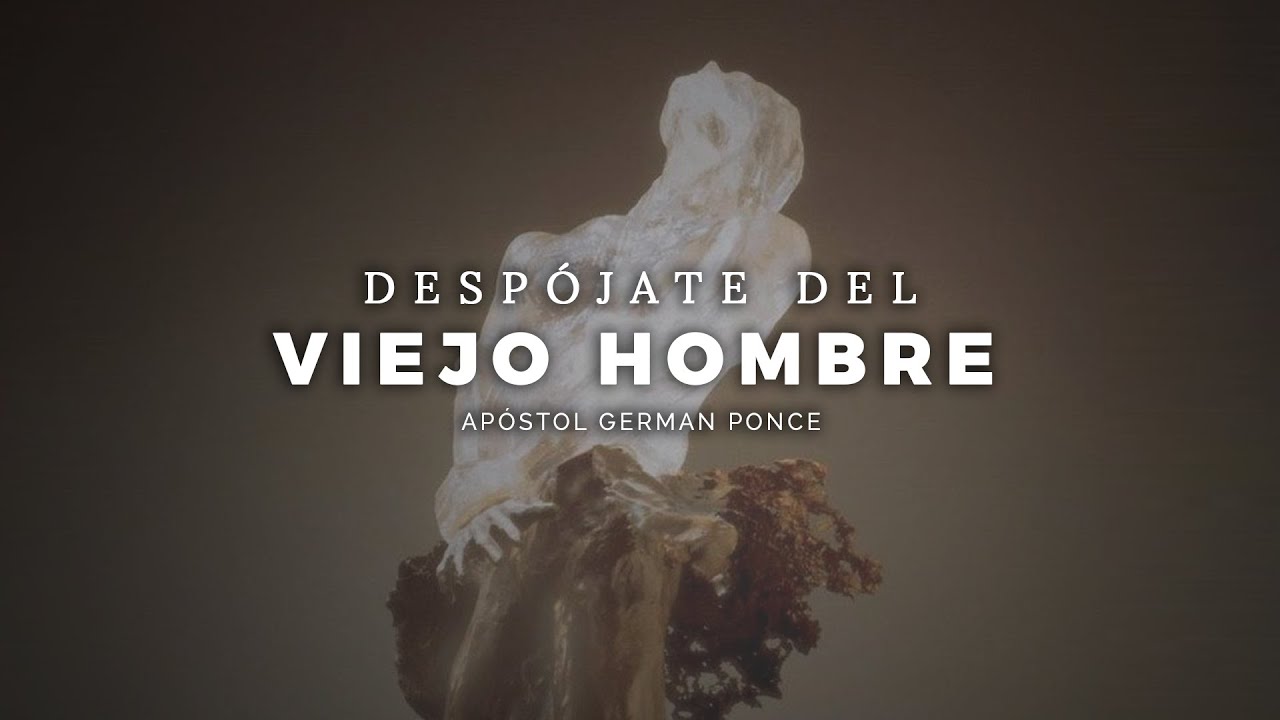 Apóstol German Ponce │Despójate Del Viejo Hombre │ domingo am 26 enero
