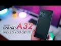 Galaxy A32 - Why You Should 😌 or Shouldn't Get It 😦 - Full Review!