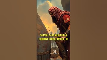 Kisah Sahabat yang Menjadikan Tubuhnya Perisai Rasulullah